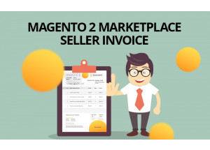 Magento 2 Marketplace Seller Invoice