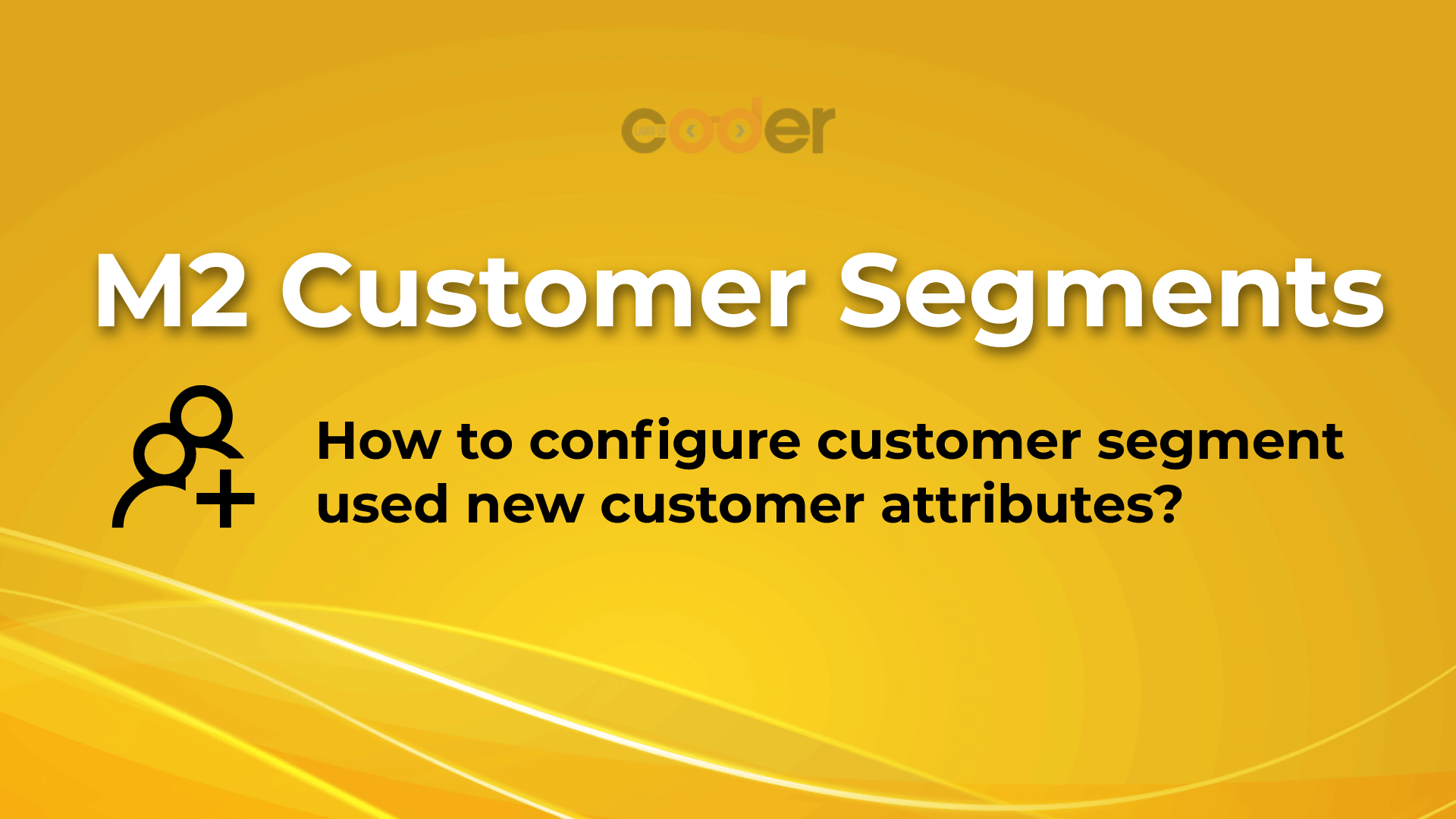 How to configure magento 2 customer segment