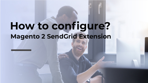 how to use magento 2 sendgrid extension