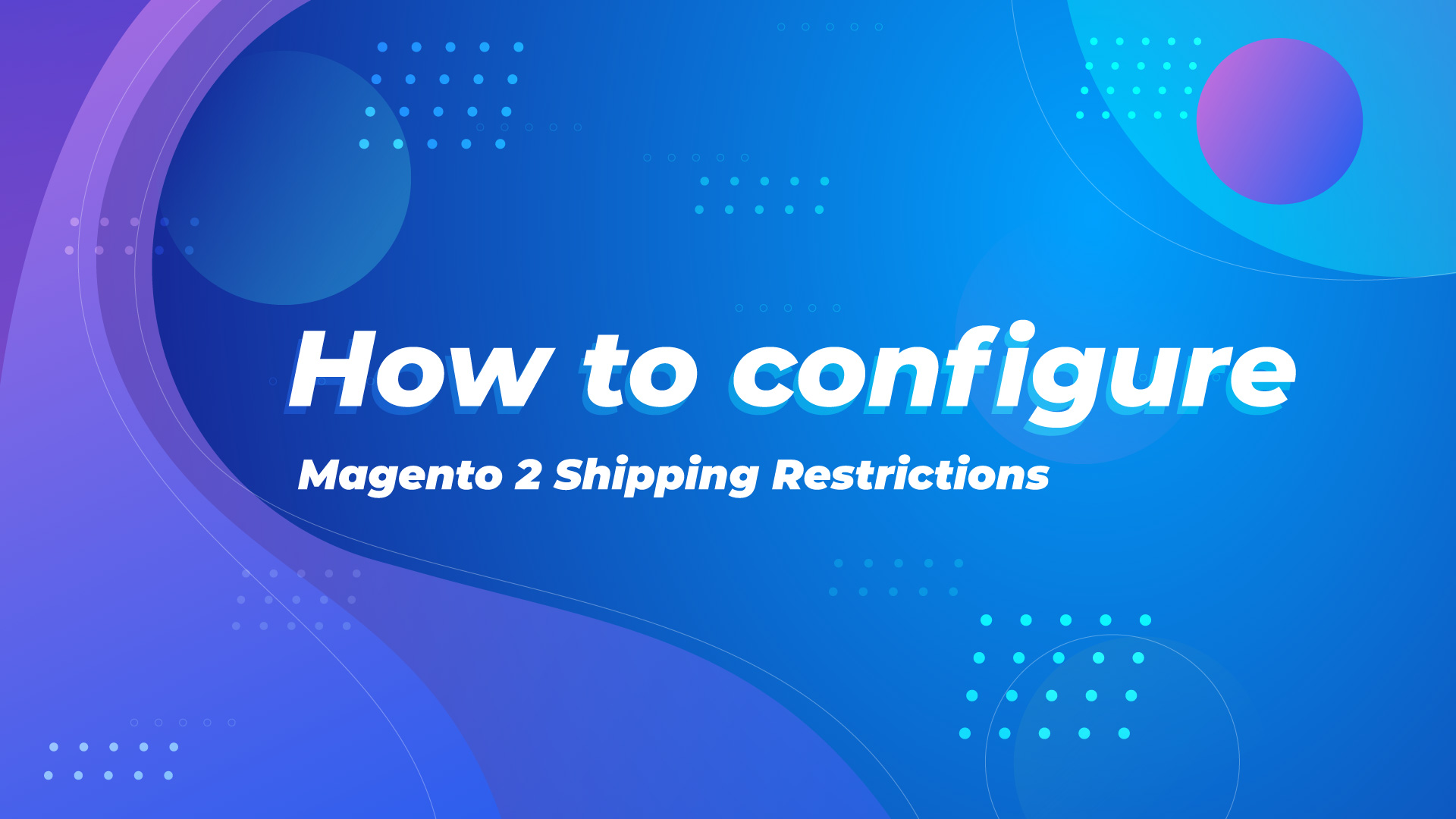 configure the shipping restriction module